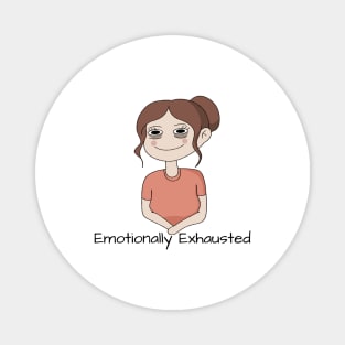 Emotionally Exhausted Magnet